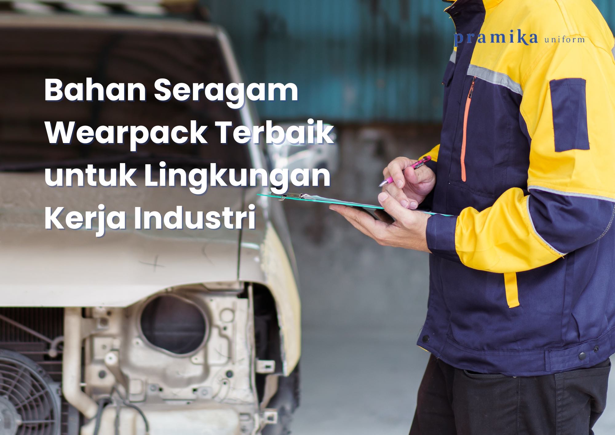 Banner artikel Pramika Uniform: Bahan Seragam Wearpack Terbaik untuk Lingkungan Kerja Industri