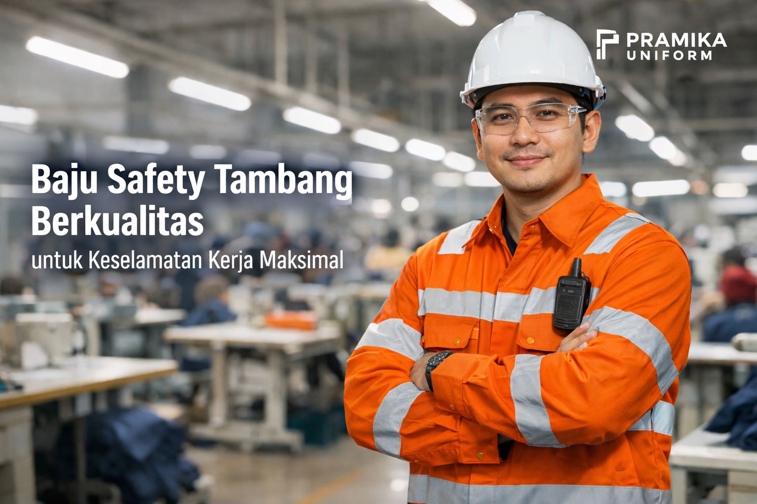 Banner artikel Pramika Uniform: Baju Safety Tambang Berkualitas untuk Keselamatan Kerja Maksimal