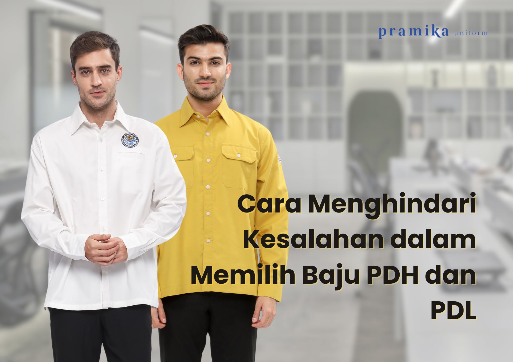 Banner artikel Pramika Uniform: Cara Menghindari Kesalahan dalam Memilih Baju PDH dan PDL