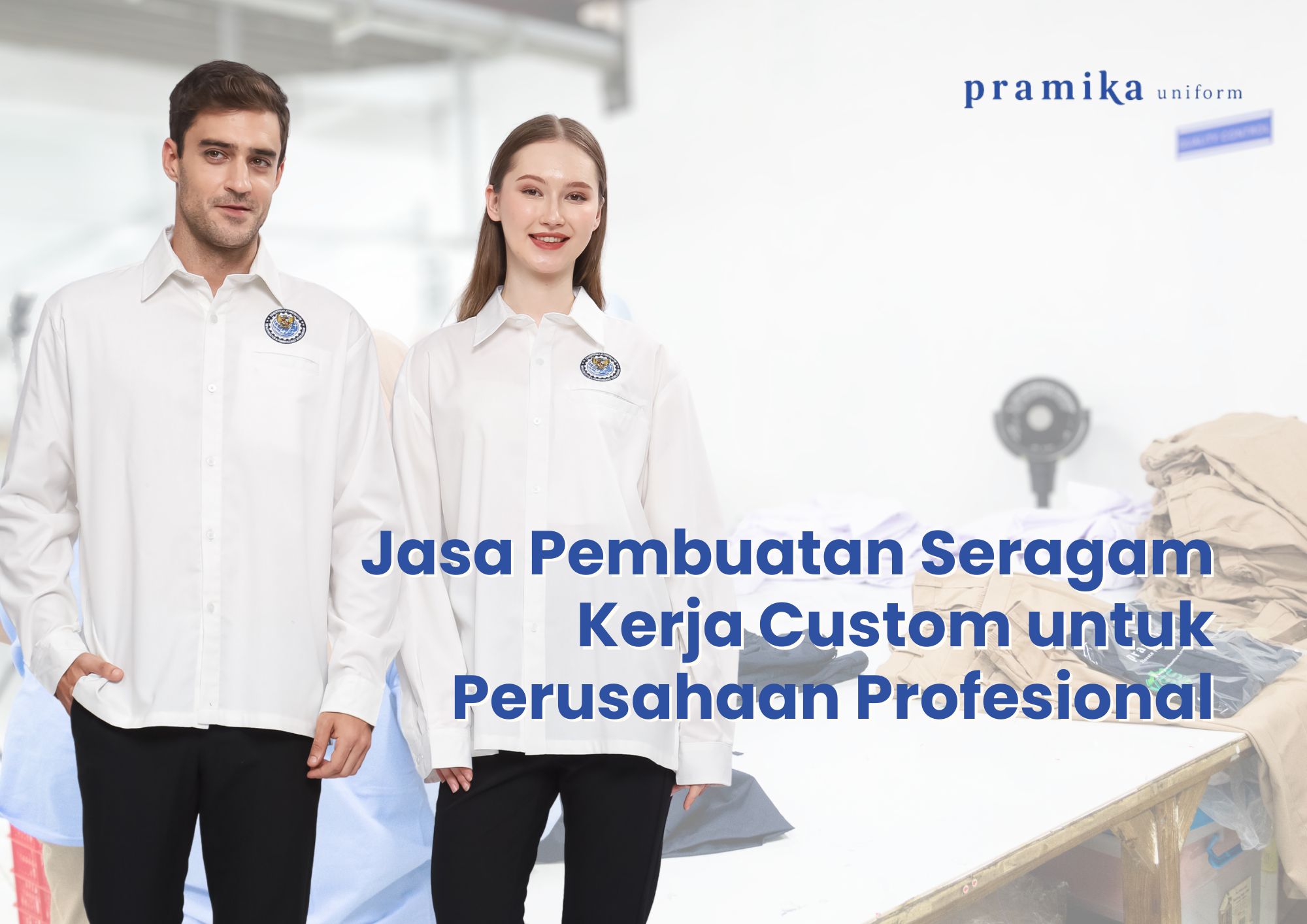 Banner artikel Pramika Uniform: Jasa Pembuatan Seragam Kerja Custom untuk Perusahaan Profesional