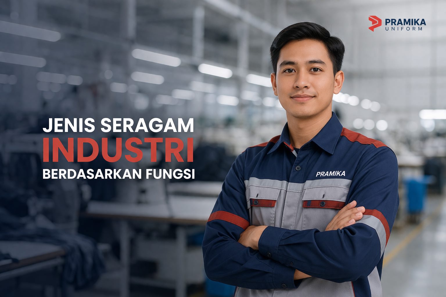 Banner artikel Pramika Uniform: Jenis-Jenis Seragam Industri Berdasarkan Fungsi dan Divisi