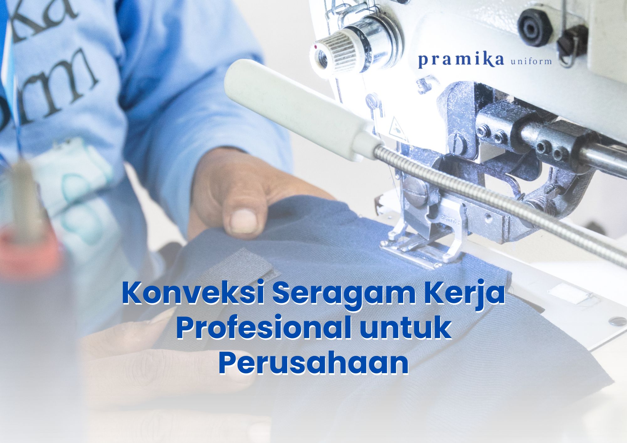 Banner artikel Pramika Uniform: Konveksi Seragam Kerja Profesional untuk Perusahaan