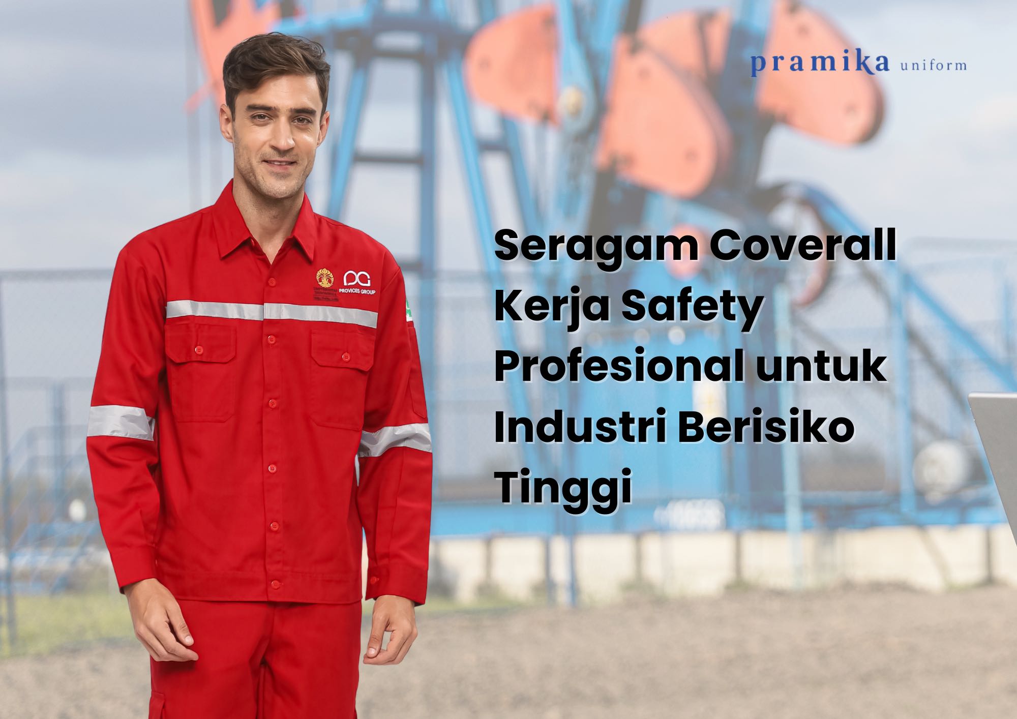 Banner artikel Pramika Uniform: Seragam Coverall Kerja Safety Profesional untuk Industri Berisiko Tinggi