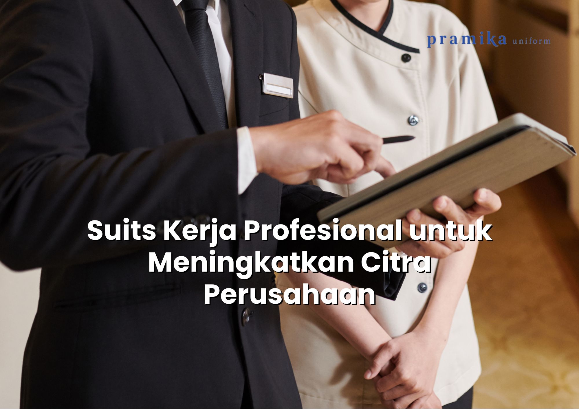 Banner artikel Pramika Uniform: Suits Kerja Profesional untuk Meningkatkan Citra Perusahaan